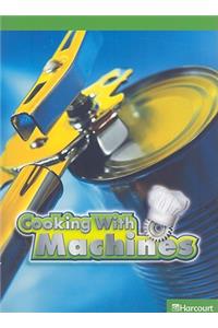 Science Leveled Readers: Above-Level Reader Grade 3 Cookng W/ Machines