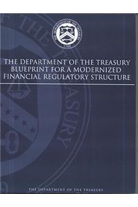 Department of the Treasury Blueprint for a Modernized Financial Regulatory Structure