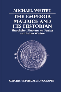 Emperor Maurice and His Historian