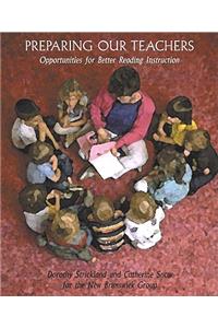 Preparing Our Teachers:: Opportunities for Better Reading Instruction