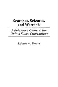 Searches, Seizures, and Warrants