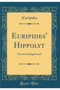 Euripides' Hippolyt: Fur Den Schulgebrauch (Classic Reprint)
