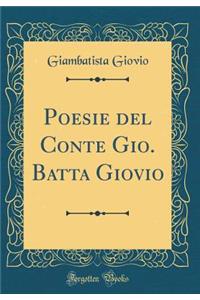 Poesie del Conte Gio. Batta Giovio (Classic Reprint)