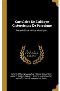 Cartulaire De L'abbaye Cistercienne De Perseigne