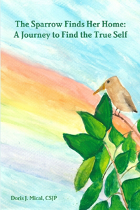 The Sparrow Finds Her Home: A Journey to Find the True Self