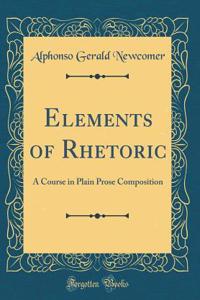 Elements of Rhetoric: A Course in Plain Prose Composition (Classic Reprint)