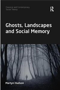 Ghosts, Landscapes and Social Memory