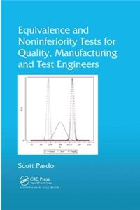 Equivalence and Noninferiority Tests for Quality, Manufacturing and Test Engineers