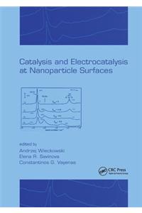 Catalysis and Electrocatalysis at Nanoparticle Surfaces