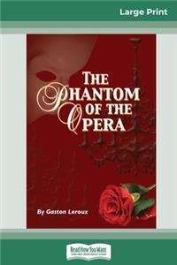 The Phantom of the Opera (16pt Large Print Edition)