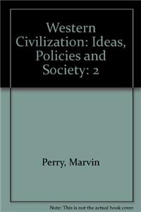 Western Civilization: Ideas, Policies and Society: 2