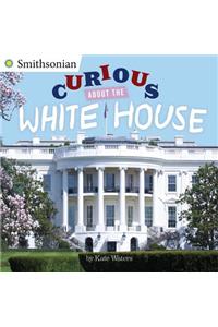 Curious about the White House