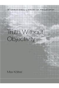 Truth Without Objectivity