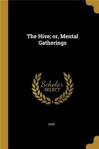 Hive; or, Mental Gatherings
