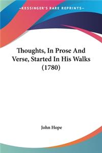 Thoughts, In Prose And Verse, Started In His Walks (1780)