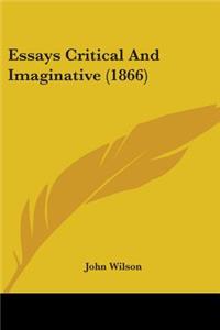 Essays Critical And Imaginative (1866)