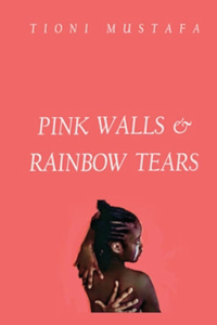 Pink Walls & Rainbow Tears