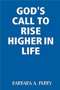 God's Call to Rise Higher in Life