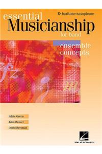 Essential Musicianship for Band - Ensemble Concepts: Advanced Level - Eb Baritone Saxophone