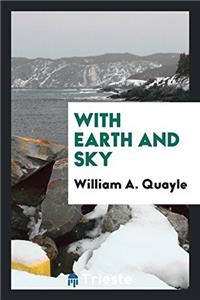 WITH EARTH AND SKY