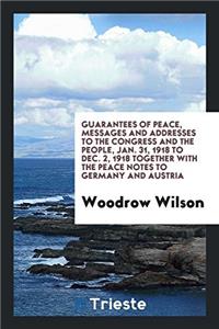 GUARANTEES OF PEACE, MESSAGES AND ADDRES