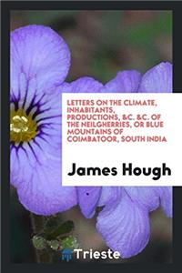LETTERS ON THE CLIMATE, INHABITANTS, PRO