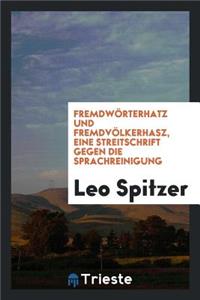 FremdwÃ¶rterhatz Und FremdvÃ¶lkerhasz, Eine Streitschrift Gegen Die Sprachreinigung