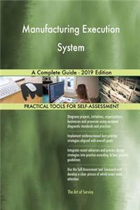 Manufacturing Execution System A Complete Guide - 2019 Edition