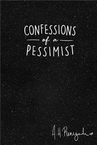 Confessions of a Pessimist