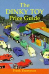 The Dinky Toy Price Guide (Price Guides) Paperback â€“ 1 January 1995