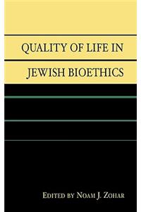 Quality of Life in Jewish Bioethics