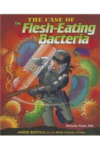 Case of the Flesh-Eating Bacteria