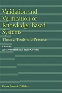 Validation and Verification of Knowledge Based Systems