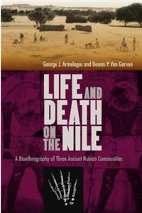 Life and Death on the Nile: A Bioethnography of Three Ancient Nubian Communities