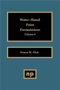 Water-Based Paint Formulations, Vol. 3