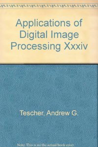 Applications of Digital Image Processing XXXIV