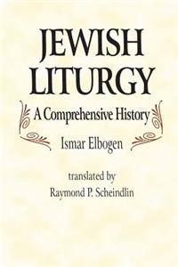 Jewish Liturgy a Comprehensive Histor