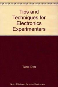Tuite: âˆ—tips & Techniques For Electronics Experimenters 2ed (pr Only)