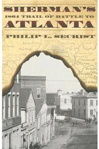 Sherman's 1864 Trail of Battle to Atlanta