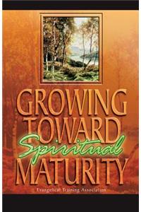 Growing Toward Spiritual Maturity