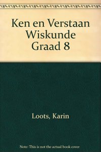 Ken En Verstaan Wiskunde Graad 8