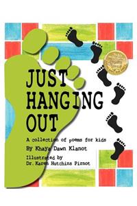 Just Hanging Out, a Collection of Poems for Kids