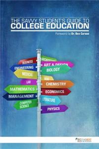 The Savvy Student's Guide to College Education