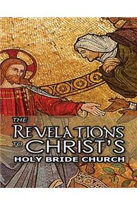 The Revelations to Christ's Holy Bride Church