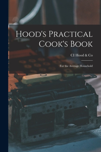 Hood's Practical Cook's Book