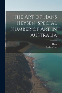 Art of Hans Heysen. Special Number of Art in Australia