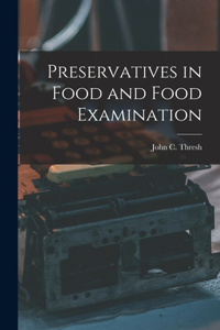 Preservatives in Food and Food Examination