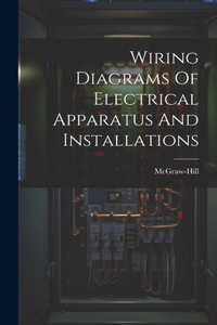 Wiring Diagrams Of Electrical Apparatus And Installations