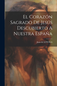 Corazón Sagrado De Jesús Descubierto A Nuestra España