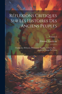 Réflexions Critiques Sur Les Histoires Des Anciens Peuples